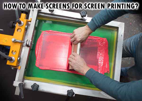 how to make screens for screen printing