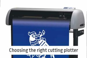 Choosing the right cutting plotter
