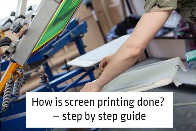How is screen printing done